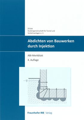 ABI-Merkblatt 4. Auflage Abdichten von Bauwerken durch Injektion